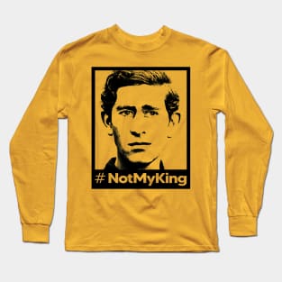 # NotMyKing T-Shirt Long Sleeve T-Shirt